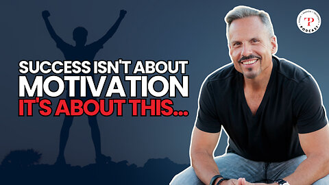 Success Isn’t About Motivation, It’s About This...