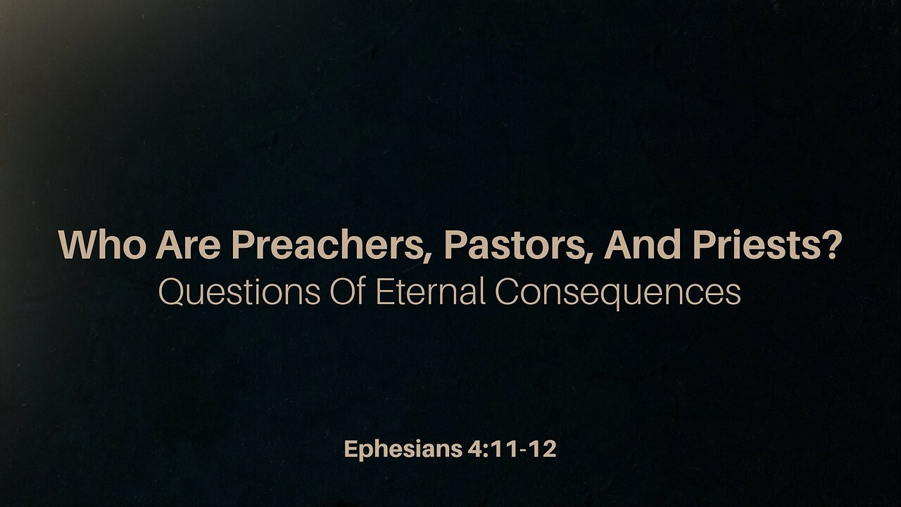 Who Are Preachers Pastors And Priests?
