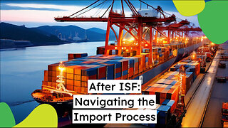 Unlocking Success: The Next Steps After Filing Your ISF