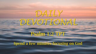 Morning Devotional -- Psalm 1:2 TPT