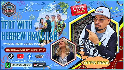 The Flat Out Truth with Guest Speaker: Hebrew Hawaiian