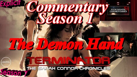 Terminator: The Sarah Connor Chronicles (2008) The Demon Hand - TV Fanatic Commentary - Season 7
