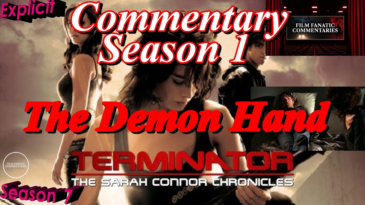 Terminator: The Sarah Connor Chronicles (2008) The Demon Hand - TV Fanatic Commentary - Season 7