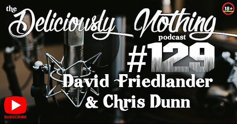 #129 The Deliciously Nothing Podcast