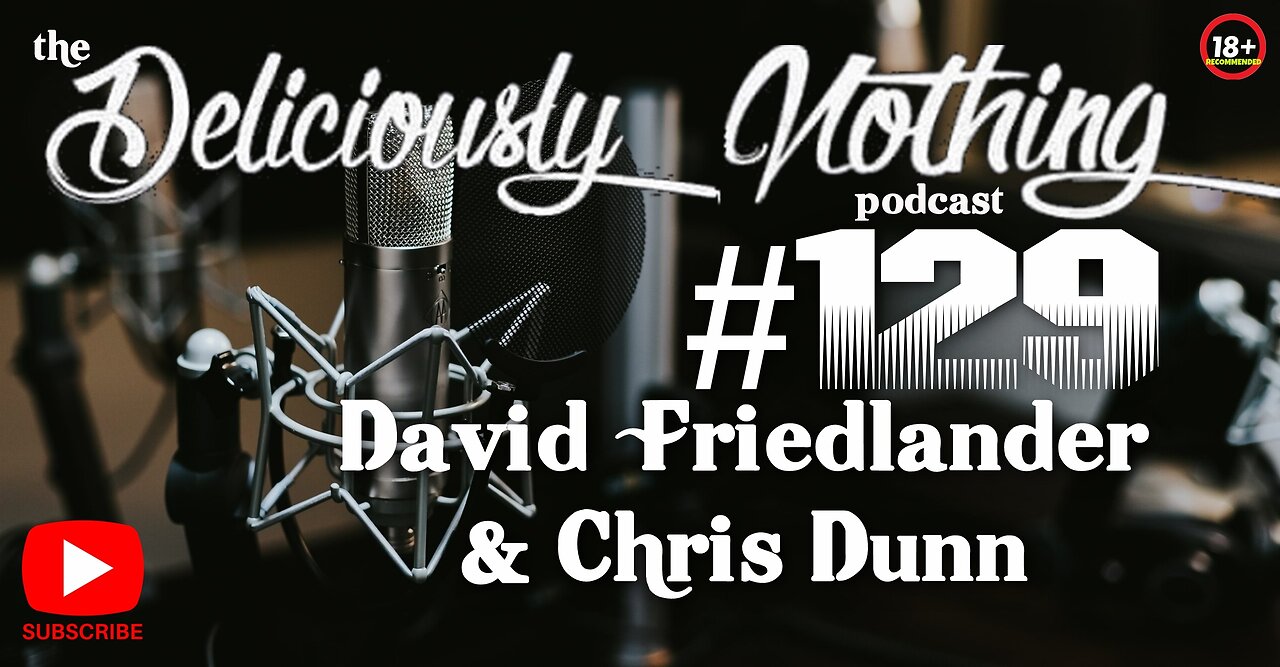 #129 The Deliciously Nothing Podcast