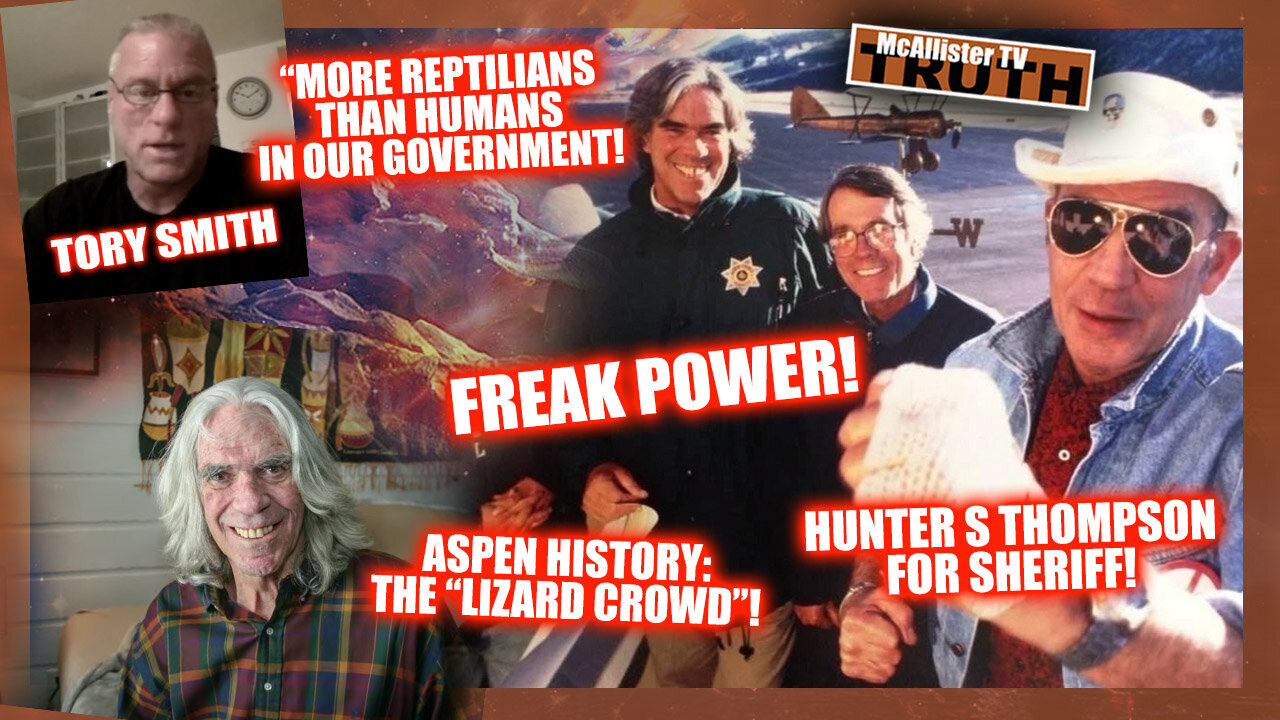 TORY SMITH: HARDLY ANY HUMANS IN GOVERNMENT! COLORADO LIZARD GUY! FREAK POWER! REPTOIDS OF ASPEN!