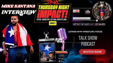 Mike Santana Interview | TNA Wrestling Moves to AMC, Dallas Shows & Immersed Documentary