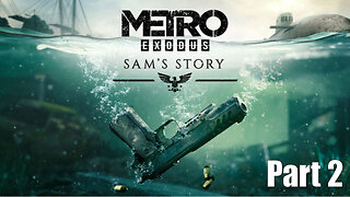 Let's Play, Metro Exodus, Sam's Story, Part 2,