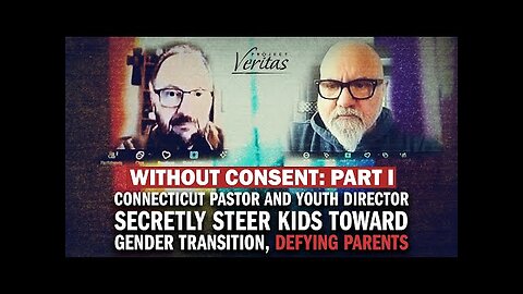 PROJECT VERATIS : PASTOR PUSHING GENDER TRANSITION WITHOUT PARENTAL CONSENT