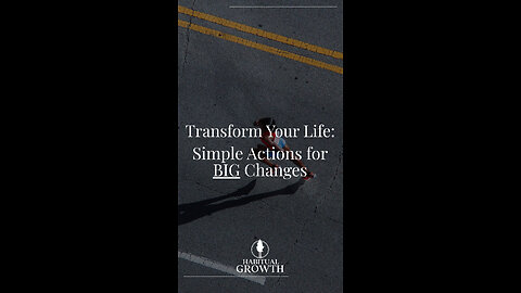 Your life doesn’t transform overnight