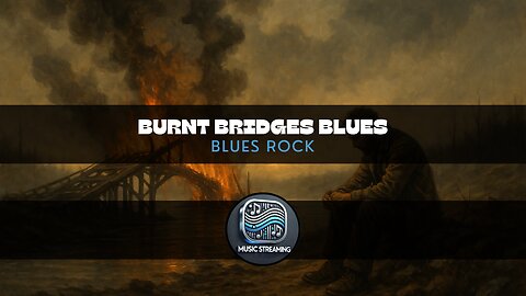 Burnt Bridges Blues | Blues Rock | Add to your playlist