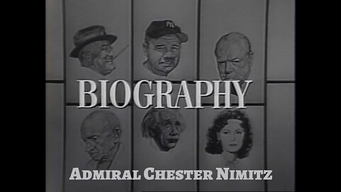 Biography with Mike Wallace - "Admiral Chester Nimitz"