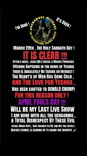 Archangel Michael will be LIVE on TIK TOK April 1st 2O25 7pm CST. For the very last time ....
