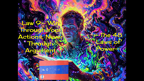 Law 9 - Win Through Your Actions, Never Through Argument (The 48 Laws of Power)