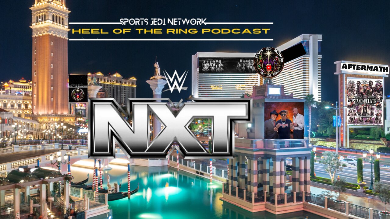 WWE NXT POST Stand & Deliver LIVE WRESTLING with HEEL OF THE RING PODCAST