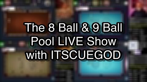 The 8 Ball & 9 Ball Pool LIVE Show with ITSCUEGOD