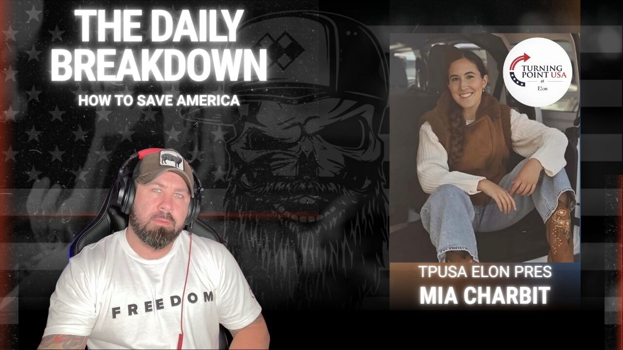 The Daily Breakdown: How to Save America with TPUSA Elon President Mia Charbet