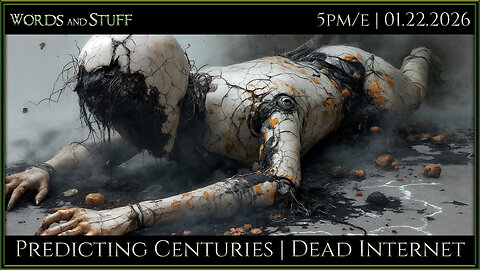 Predicting Centuries and Dead Internet | WaS Chill
