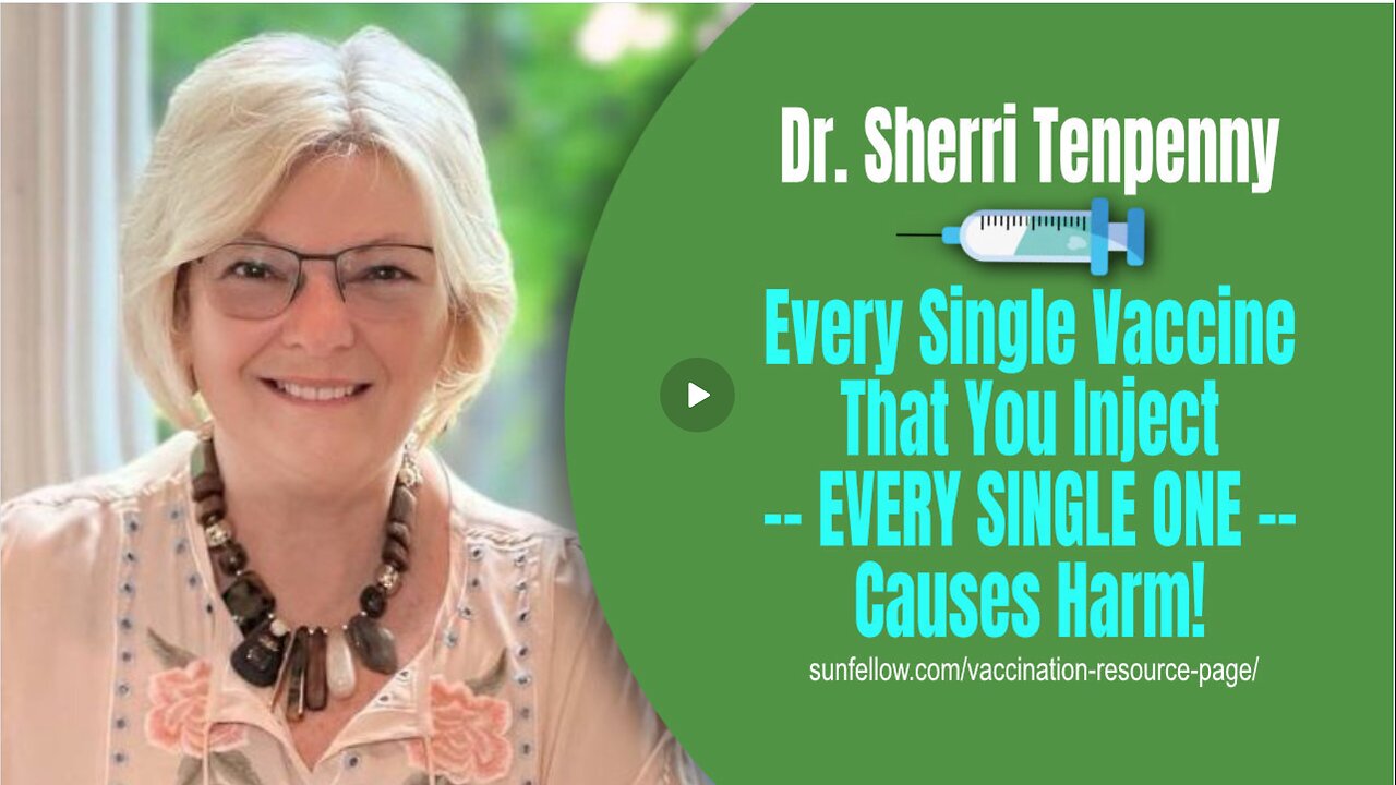 Dr. Sherri Tenpenny Every Single Vaccine That You Inject -- EVERY SINGLE ONE -- Causes Harm!