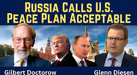 Gilbert Doctorow: Russia Calls U.S. Peace Plan Acceptable, Trump-Putin Meeting Is Confirmed