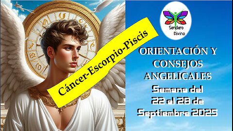 😊 ORIENTACIÓN Y CONSEJOS ANGELICALES 😊 Semana del 08 al 14 de Septiembre 2025