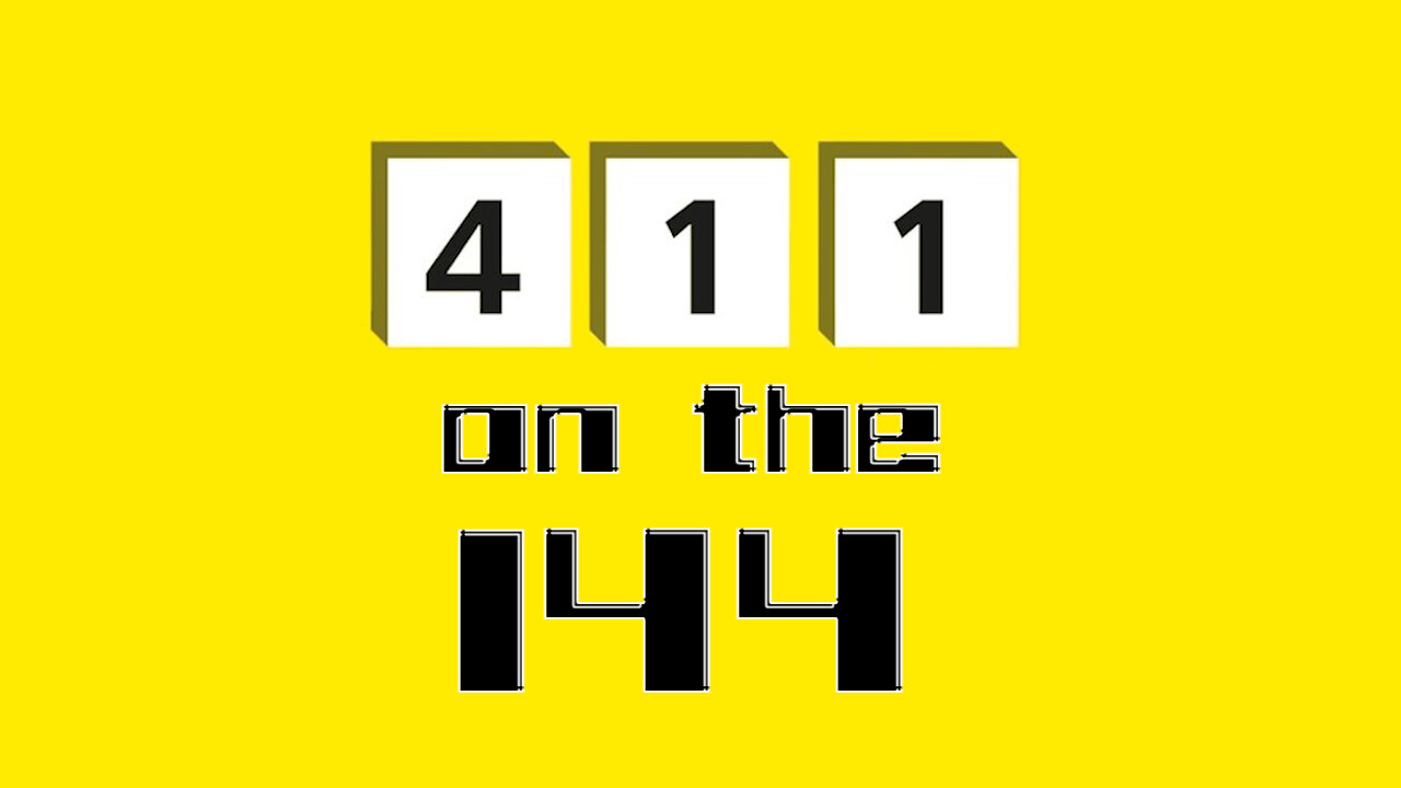 411 on the 144