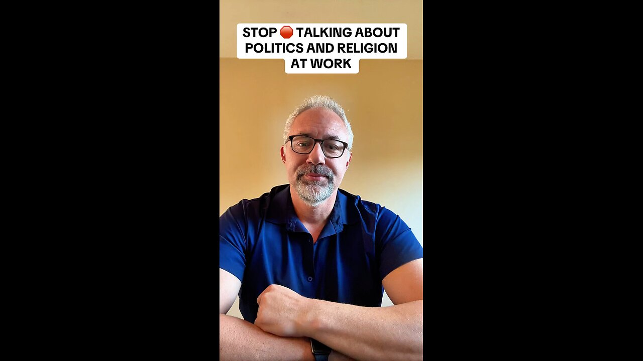 Stop talking about Politics and Religion at work!