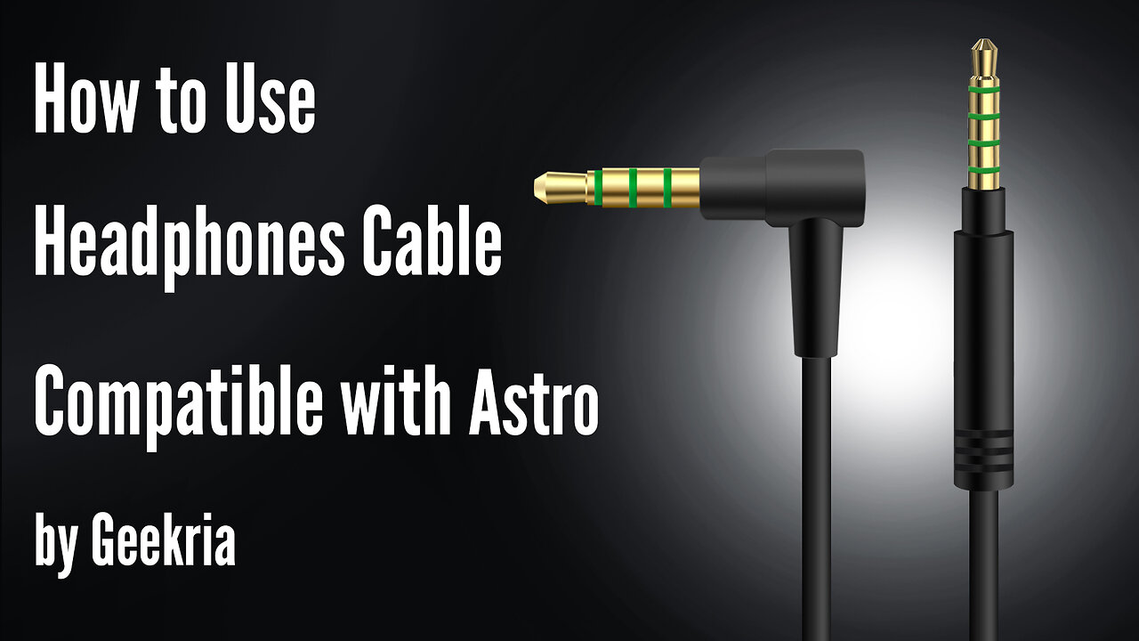 How to Use Headphones Cable Compatible with Astro by Geekria