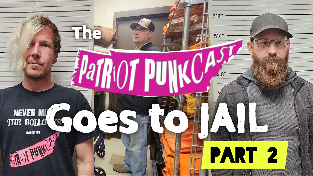 Patriot Punkcast goes to Jail - Part 2