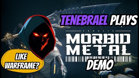 MORBID METAL Tenebrael tries The Demo #morbidmetal #unity #warframe #action #gameplay #games