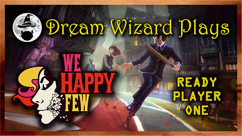 COMING SOON: We Happy Few (2018) ~ MONDAY 8/18/25 @ 5:00pm PST!