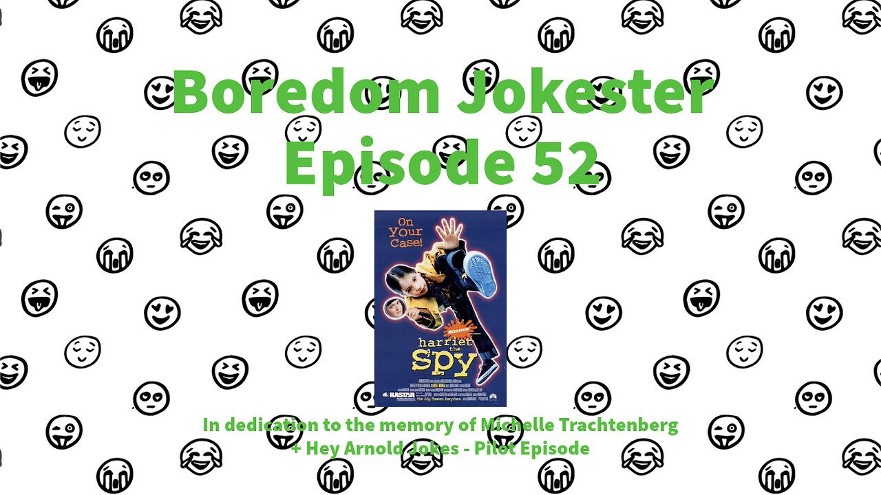 Boredom Jokester - Episode 52 - Harriet the Spy