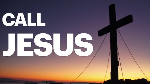 Call Jesus