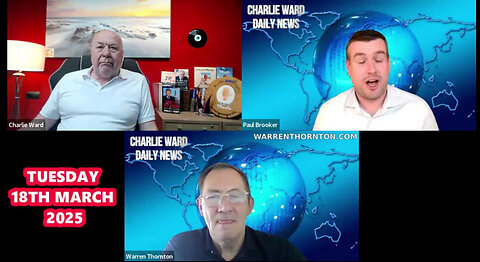 CHARLIE WARD DAILY NEWS WITH CHARLIE WARD, PAUL BROOKER & WARREN THORNTON TUESDAY 18TH MARCH 2025