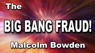 Big Bang Fraud by Malcolm Bowden