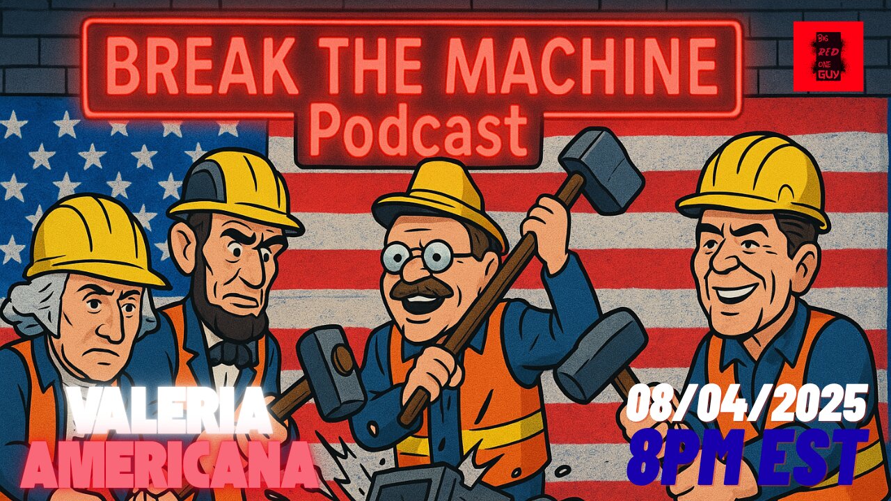 BREAK THE MACHINE Podcast Episode 103 - 08/04/2025 - Special Guest: Valeria Americana
