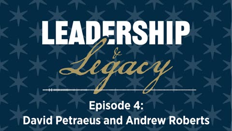 Learning from History with General David Petraeus and Andrew Roberts