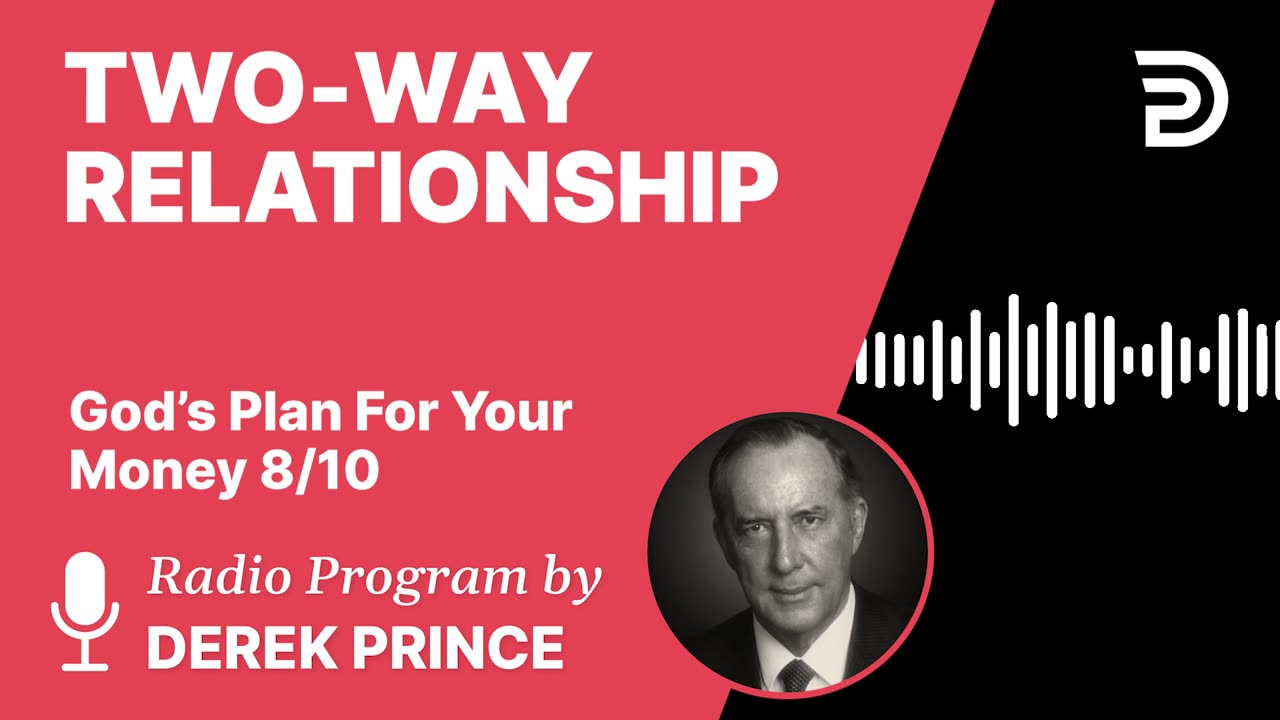 A Two-Way Relationship | Part 8 - God’s Plan For Your Money | Derek Prince