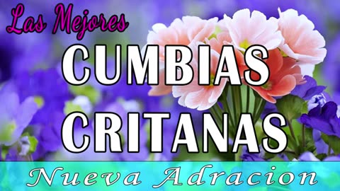 Cumbias Cristianas Alegres Los Mejores Exitos, Alabanza Musica Cristiana.