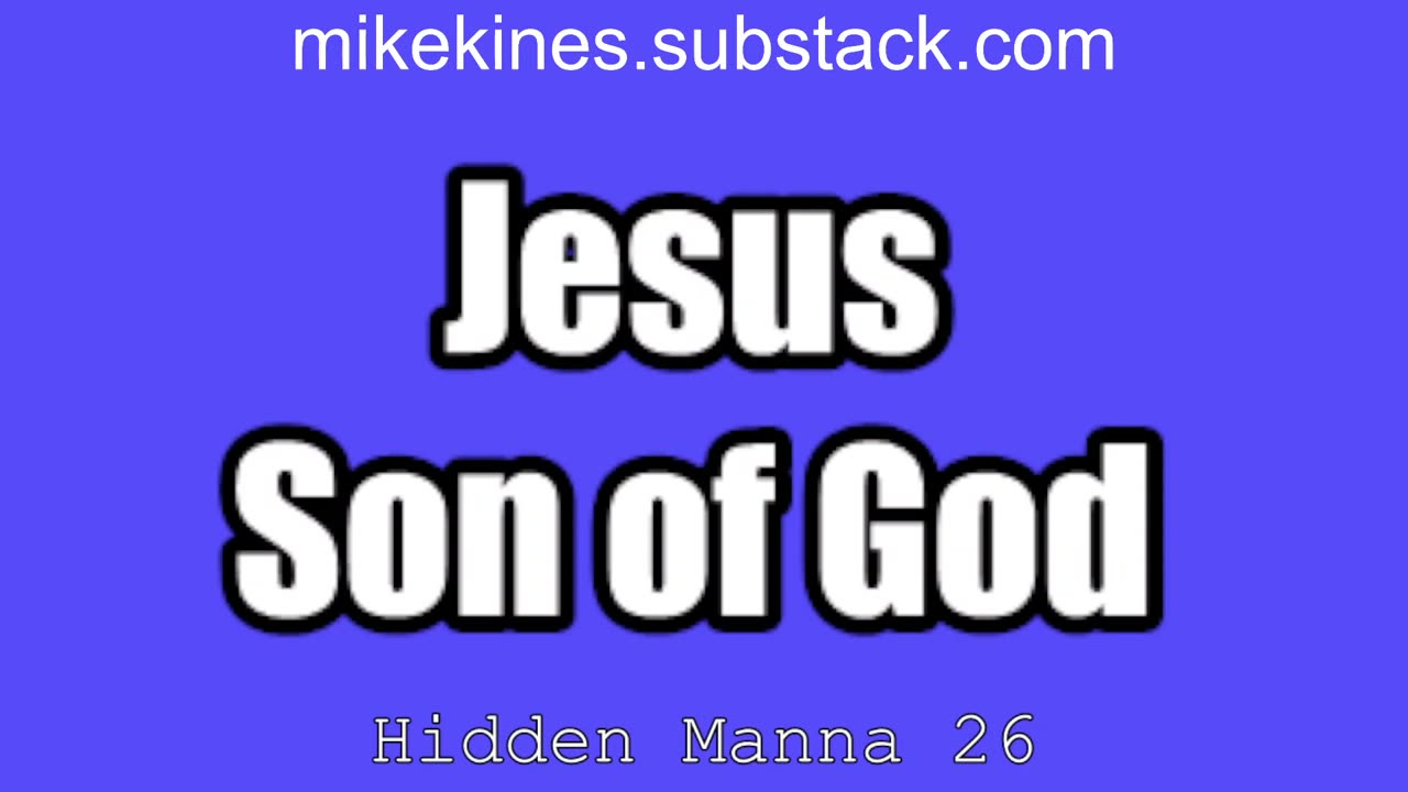 Hidden Manna 26 Jesus, Son of God