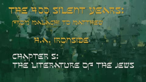The 400 Silent Years | Chapter 5: The Literature of the Jews