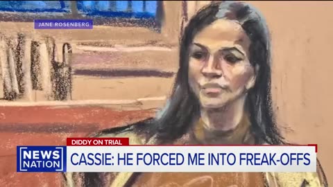 Diddy trial： Cassie Ventura said 'Freak Offs' make her feel 'disgusting'