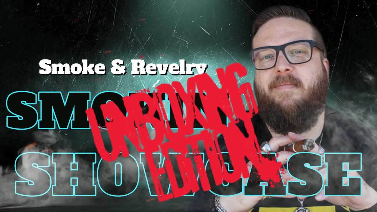Smokin' Showcase-- UNBOXING EDITION