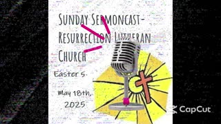 The 5th Sunday of Easter- May 18th, 2025