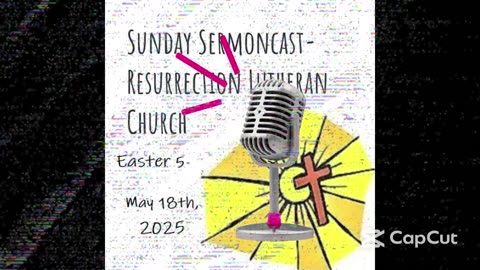 The 5th Sunday of Easter- May 18th, 2025