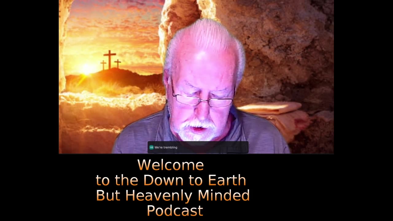The Gospel of Mark Chapter 16 on Down to Earth But Heavenly Minded Podcast