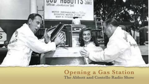 Opening a Gas Station - The Abbott and Costello Radio Show