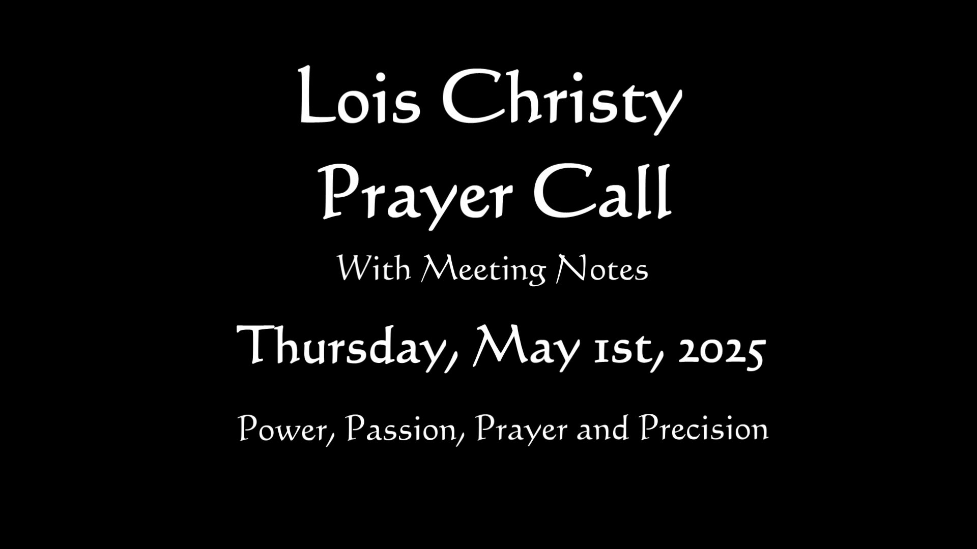 Lois Christy Prayer Group Conference Call for Thursday, May 1st, 2025