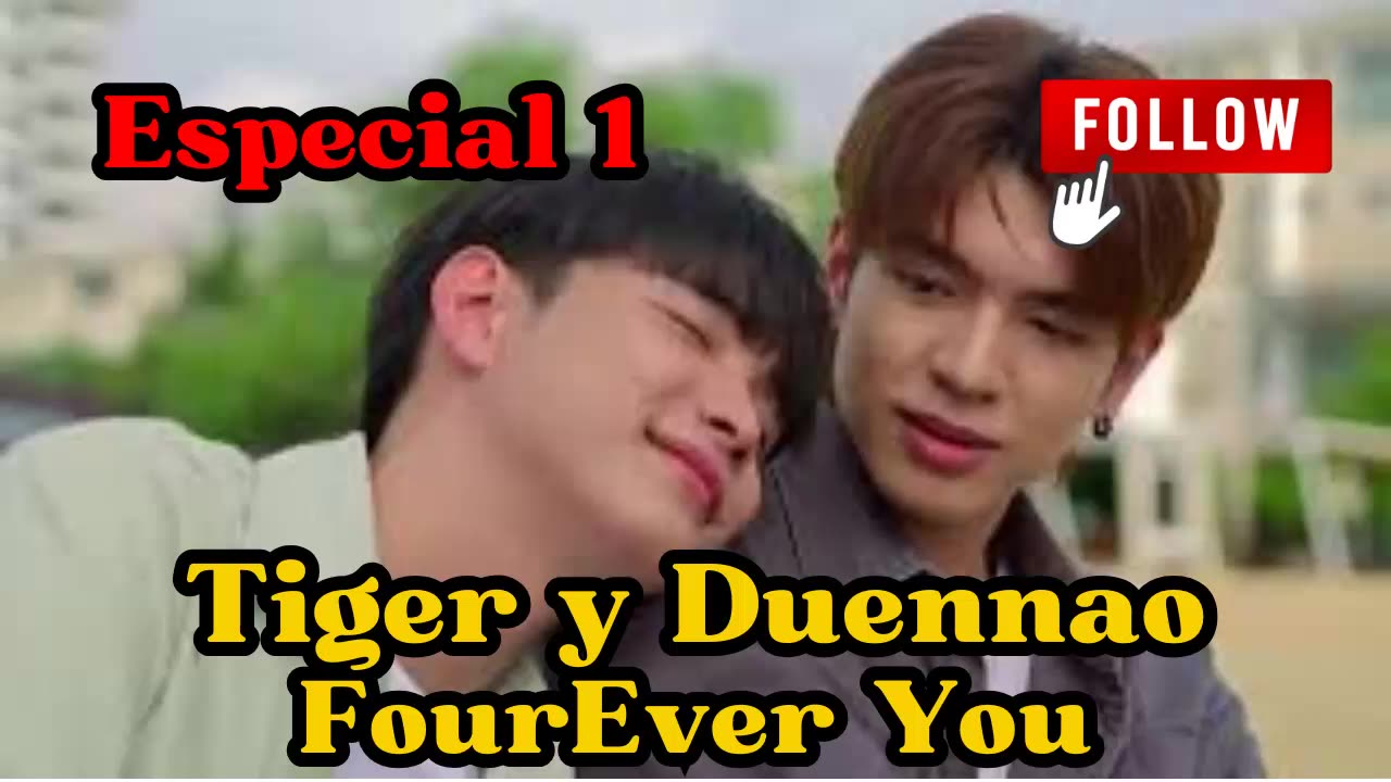 TIGER Y DUENNAO – Especial 1 - FOUREVER YOU