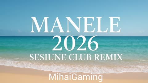 MANELE 2026 Sesiune Club Remix